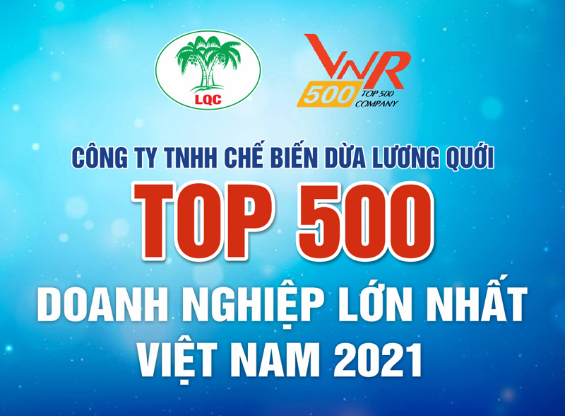 CÔNG TY TNHH CHẾ BIẾN DỪA LƯƠNG QUỚI ĐƯỢC VINH DANH “TOP 500 DOANH NGHIỆP LỚN NHẤT VIỆT NAM NĂM 2021”