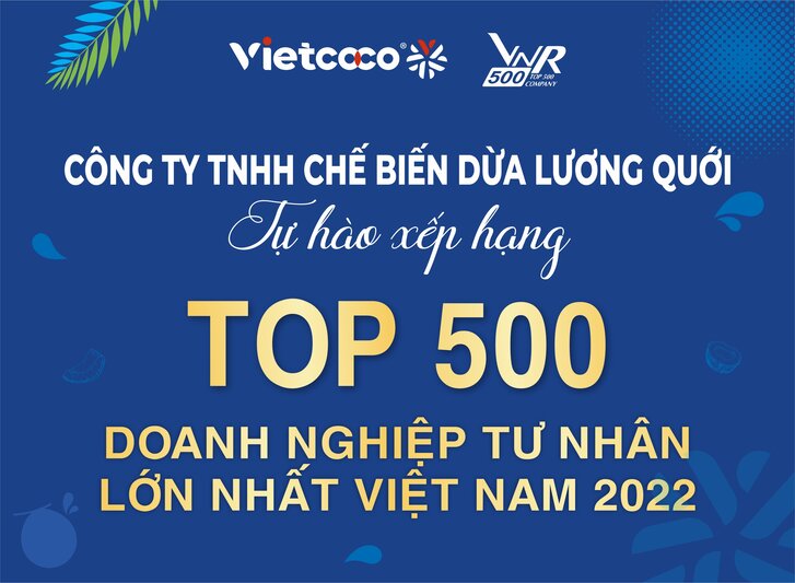 CÔNG TY TNHH CHẾ BIẾN DỪA LƯƠNG QUỚI TIẾP TỤC ĐƯỢC VINH DANH TOP 500 DOANH NGHIỆP TƯ NHÂN LỚN NHẤT VIỆT NAM NĂM 2022